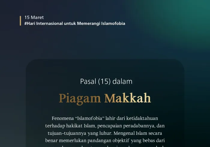 Pada Hari Internasional untuk Memerangi Islamofobia, "Piagam Makkah" menyerukan pemahaman yang benar tentang Islam, peradabannya yang kreatif, serta tujuan-tujuannya yang mulia: