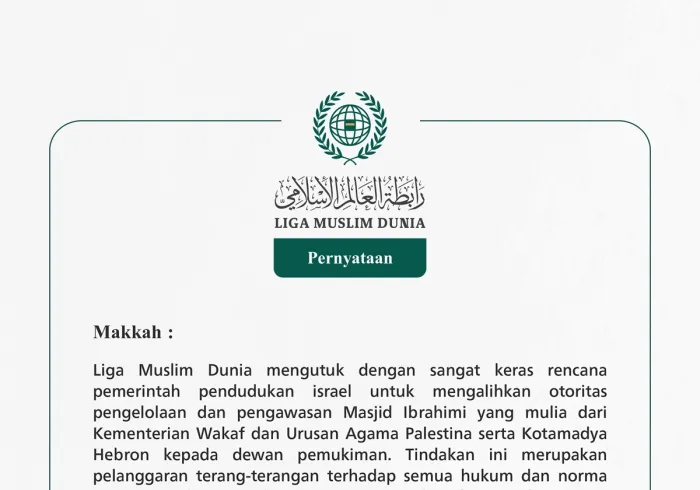 Liga Muslim Dunia mengutuk dengan sangat keras rencana pemerintah pendudukan israel untuk mengalihkan otoritas pengelolaan dan pengawasan Masjid Ibrahimi yang mulia dari Kementerian Wakaf dan Urusan Agama Palestina serta Kotamadya Hebron kepada dewan pemukiman. 