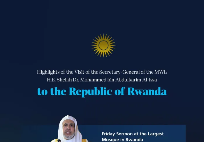 Highlights of the visit of H.E. Sheikh Dr. Mohammed Al-Issa, Secretary-General of the MWL, to the Republic of Rwanda