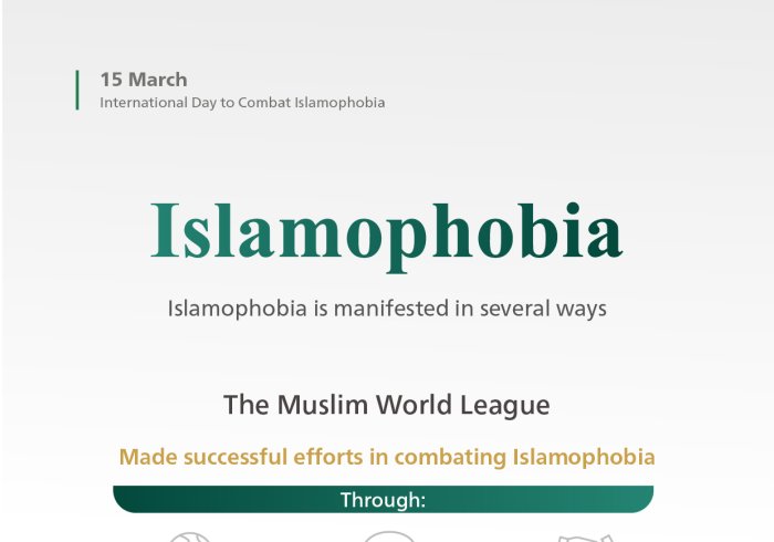 The Muslim World League makes constant efforts to combat Islamophobia around the globe