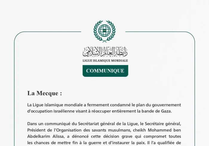 La Ligue islamique mondiale condamne la décision du gouvernement d’occupation israélienne d’occuper entièrement la bande de Gaza