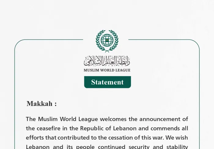 The Muslim World League Welcomes the Ceasefire in Lebanon
