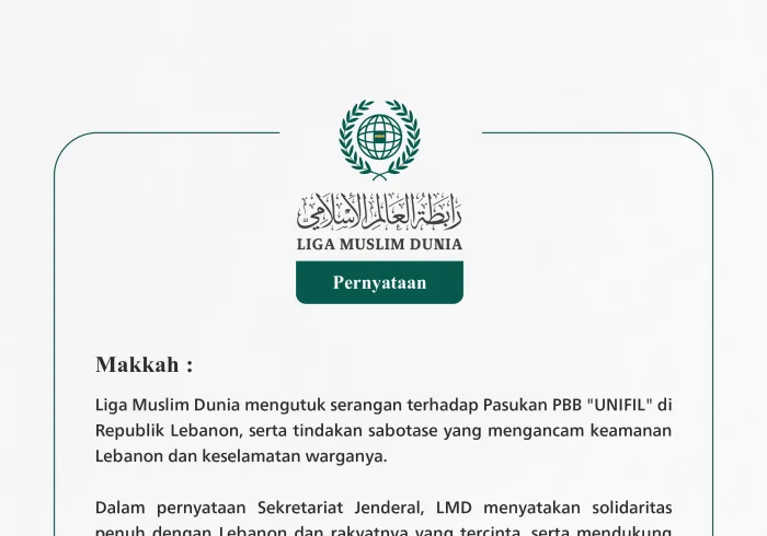 Liga Muslim Dunia mengutuk serangan terhadap Pasukan PBB "UNIFIL" di Republik Lebanon, serta tindakan sabotase yang mengancam keamanan Lebanon dan keselamatan warganya.
