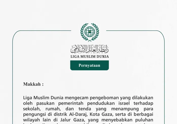 Liga Muslim Dunia mengecam pengeboman yang dilakukan oleh pasukan pemerintah pendudukan israel terhadap sekolah, rumah, dan tenda yang menampung para pengungsi di distrik Al-Daraj, Kota Gaza, serta di berbagai wilayah lain di Jalur Gaza