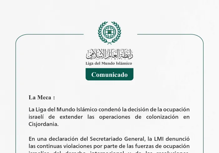 La Liga del Mundo Islámico condena la aprobación del Consejo de ministros de seguridad  israelí de la expansión de las operaciones de colonización en Cisjordania.