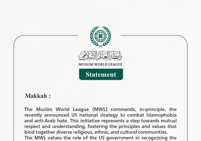 Muslim World League Welcomes, in-principle, the launch of the US National Strategy to Combat Islamophobia and Anti-Arab Hate