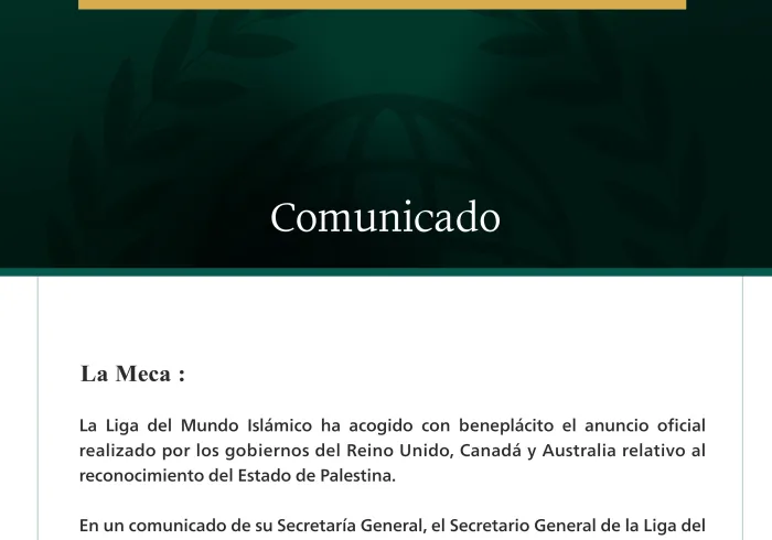 La Liga del Mundo Islámico acoge con beneplácito el anuncio del reconocimiento del Estado de Palestina por parte del Reino Unido, Canadá y Australia.