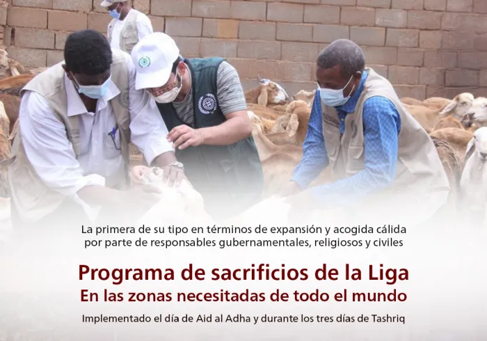 Las oficinas, centros y representantes de la Ligadel Mundo Islamico en todo el mundo implementan el programa de sacrificios rituales durante el día de Aid al Adha y los tres días de Tashriq, en los países necesitados, principalmente ubicados en África y Asia.