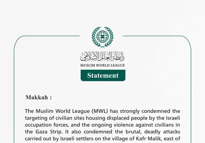 The Muslim World League strongly condemns the ongoing violence against civilians in Gaza and the deadly attacks carried out by settlers on the village of Kafr Malik east of Ramallah.