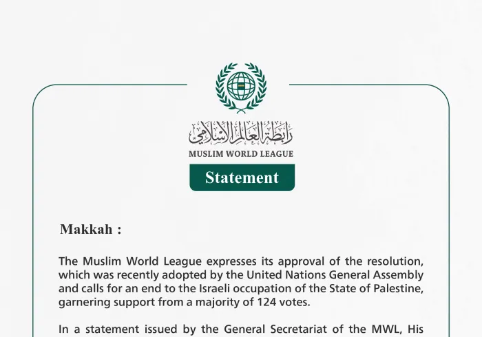 The Muslim World League Expresses Approval of the United Nations General Assembly Resolution Calling for the End of the Israeli Occupation of Palestine