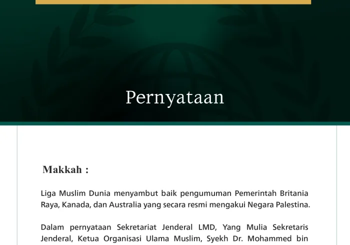 Liga Muslim Dunia menyambut baik pengumuman Pemerintah Britania Raya, Kanada, dan Australia yang secara resmi mengakui Negara Palestina.