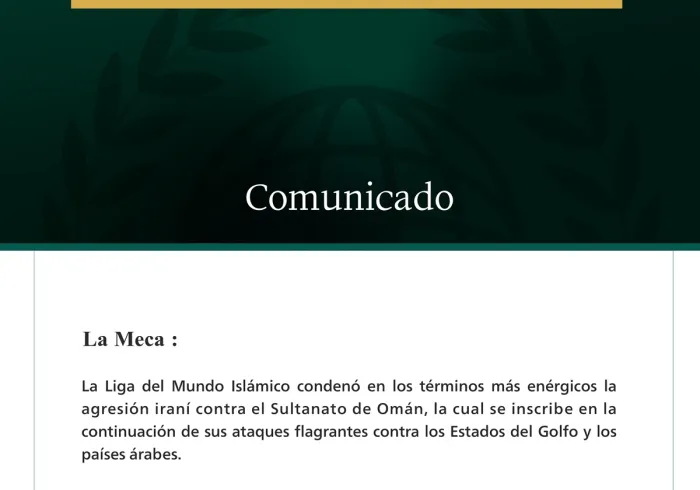 La Liga del Mundo Islámico condena la agresión iraní contra el Sultanato de Omán.
