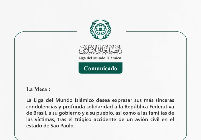 La Liga del Mundo Islámico expresa sus condolencias a las familias de las víctimas del accidente de un avión civil en el estado de São Paulo.