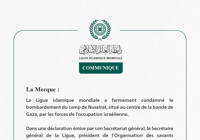 La Ligue islamique mondiale condamne le bombardement du camp de Nuseirat au centre de la bande de Gaza par les forces de l’occupation israélienne