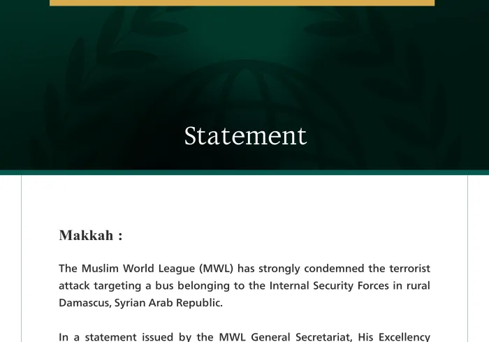The Muslim World League Condemns Terrorist Attack Targeting an Internal Security Bus in Rural Damascus