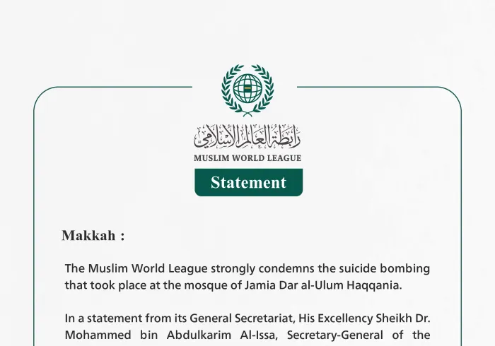 The Muslim World League Condemns the Suicide Bombing at Jamia Dar al-Ulum Haqqania