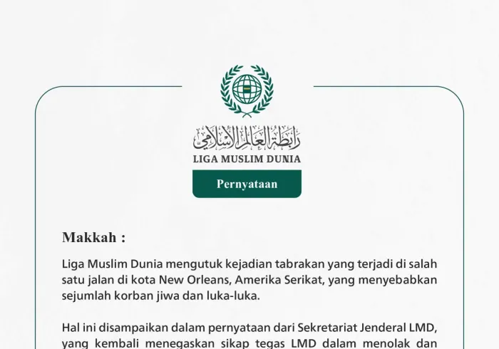 Liga Muslim Dunia mengutuk kejadian tabrakan yang terjadi di salah satu jalan di kota New Orleans, Amerika Serikat, yang menyebabkan sejumlah korban jiwa dan luka-luka