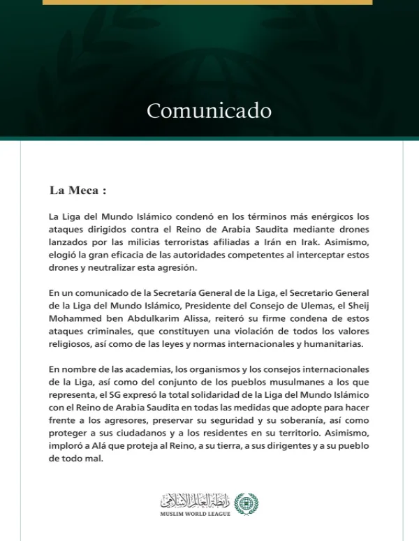 La Liga del Mundo Islámico condena los ataques criminales perpetrados contra el Reino de Arabia Saudita mediante drones lanzados por las milicias terroristas afiliadas a Irán en Irak.