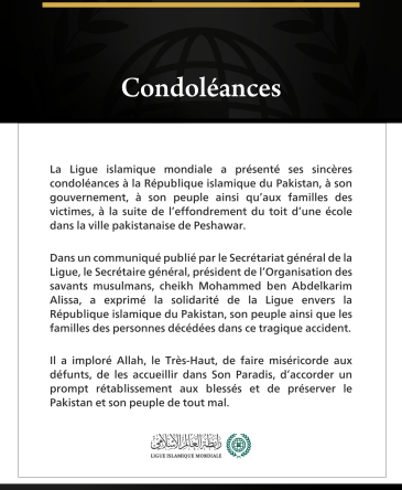 La Ligue islamique mondiale présente ses condoléances aux victimes de l’effondrement du toit d’une école dans la ville pakistanaise de Peshawar.