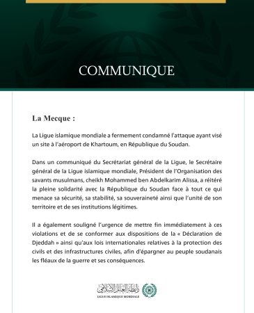 La Ligue islamique mondiale condamne le ciblage d’un site à l’aéroport de Khartoum.