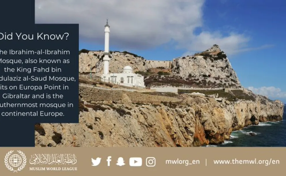 Did You Know that the Ibrahim-al-Ibrahim Mosque, also known as the King Fahd bin Abdulaziz al-Saud Mosque, sits on Europa Point in Gibraltar and is the southernmost mosque in continental Europe?