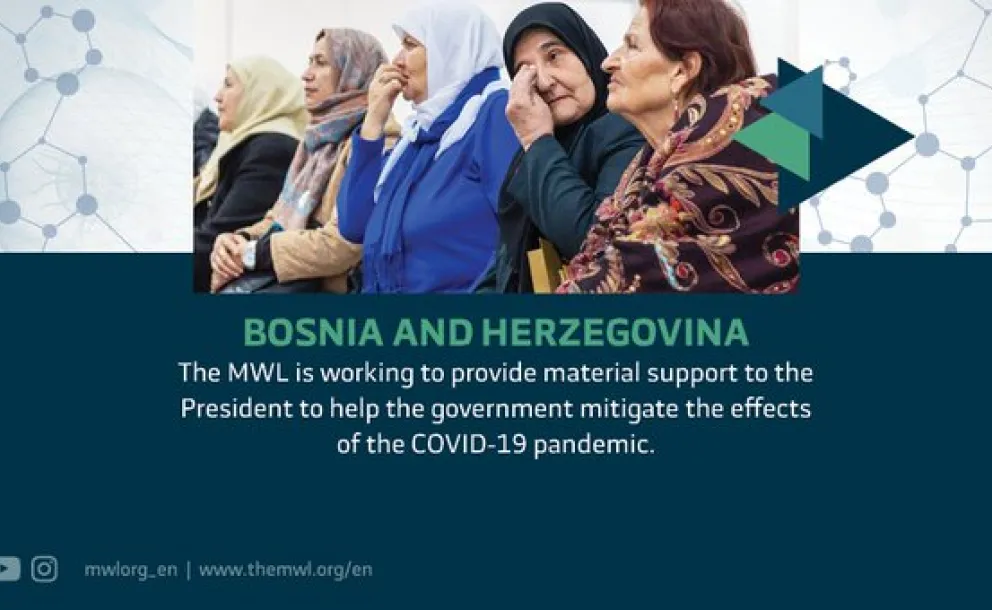 The MWL is working in Bosnia-Herzegovina to provide material support to mitigate the effects of the coronavirus pandemic