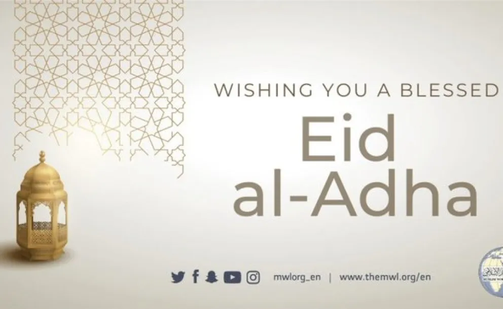 The Muslim World League wishes you a very happy Eidal Adha