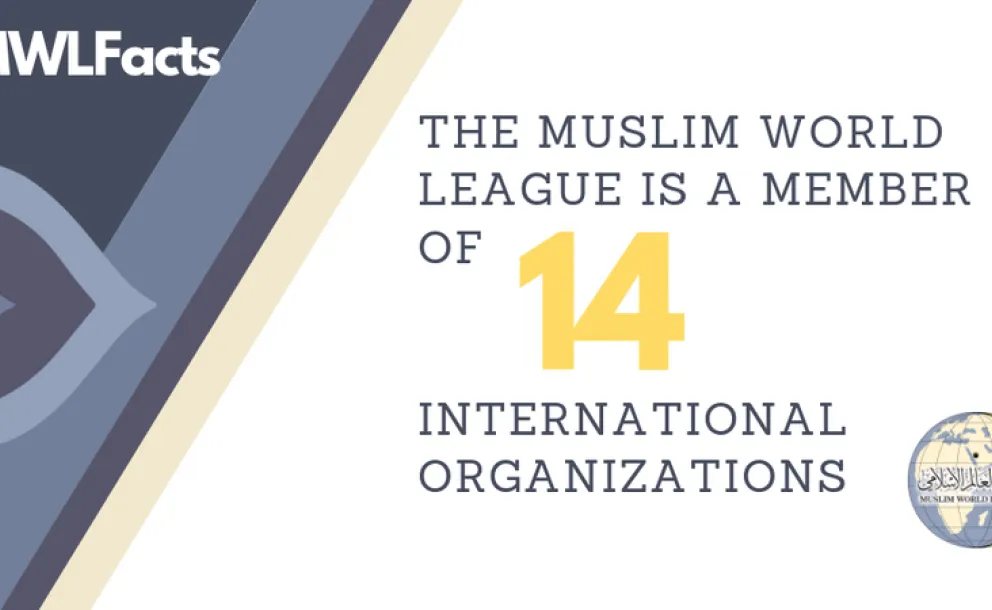  The Muslim World League is a member of 14 international organizations